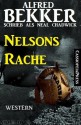 Nelsons Rache (Western) (German Edition) - Alfred Bekker, Neal Chadwick