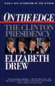 On the Edge: The Clinton Presidency - Elizabeth Drew