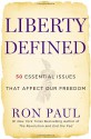 Liberty Defined: 50 Essential Issues That Affect Our Freedom - Ron Paul