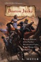 Boston Jacky: Being an Account of the Further Adventures of Jacky Faber, Taking Care of Business - L.A. Meyer