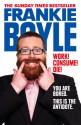 Work! Consume! Die!: You Are Bored. This is the Antidote - Frankie Boyle