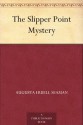 The Slipper Point Mystery - Augusta Huiell Seaman, C. M. (Charles M.) Relyea