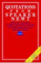 Quotations from Speaker Newt: The Little Red, White, and Blue Book of the Republican Revolution - Newt Gingrich, Amy D. Bernstein