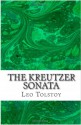 The Kreutzer Sonata - Leo Tolstoy