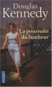 La Poursuite du bonheur - Douglas Kennedy, Bernard Cohen