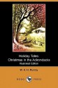 Holiday Tales: Christmas in the Adirondacks - William Henry Harrison Murray, J. Gurner Fisher, W.L. Everett Knowles