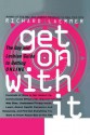 Get On with It: The Gay and Lesbian Guide to Getting Online - Richard Laermer