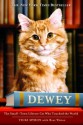 Dewey: The Small-Town Library Cat Who Touched the World - Vicki Myron