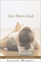 Girl Meets God: On the Path to a Spiritual Life - Lauren F. Winner