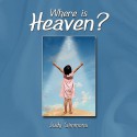 Where Is Heaven? - Judy Simmons