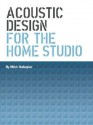 Acoustic Design for the Home Studio - Mitch Gallagher