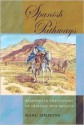 Spanish Pathways: Readings in the History of Hispanic New Mexico - Marc Simmons