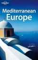 Mediterranean Europe - Lonely Planet, Duncan Garwood