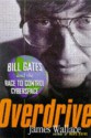 Overdrive: Bill Gates and the Race to Control Cyberspace - James Wallace