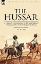 The Hussar: A German Cavalryman in British Service Throughout the Napoleonic Wars - Norbert Landsheit, G.R. Gleig