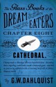 The Glass Books of the Dream Eaters (Chapter 8 Cathedral) - Gordon Dahlquist