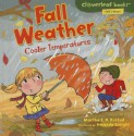 Fall Weather: Cooler Temperatures (Cloverleaf Books Fall's Here!) - Martha E.H. Rustad, Amanda Enright