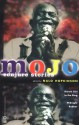 Mojo: Conjure Stories - Tobias S. Buckell, Neil Gaiman, Gregory Frost, Jarla Tangh, Jenise Aminoff, Barth Anderson, Kiini Ibura Salaam, Sheree Renee Thomas, Marcia Douglas, devorah major, Nisi Shawl, Gerard Houarner, Nnedi Okorafor, Luisah Teish, Andy Duncan, Eliot Fintushel, A.M. Dellamonica, S