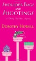 Shoulder Bags and Shootings - Dorothy Howell