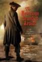 The Notorious Benedict Arnold: A True Story of Adventure, Heroism & Treachery - Steve Sheinkin