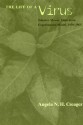 The Life of a Virus: Tobacco Mosaic Virus as an Experimental Model, 1930-1965 - Angela N. H. Creager