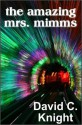 The Amazing Mrs. Mimms - David C. Knight