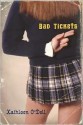 Bad Tickets - Kathleen O'Dell