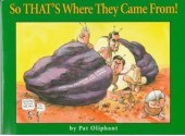 So That's Where They Came From! - Pat Oliphant