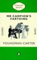 Mr Campion's farthing - Margery Allingham, Youngman Carter