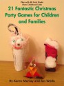 21 Fantastic Christmas Party Games for Children and Families (Play with All Sorts) - Jan Wallis, Karen Murray