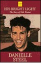 His Bright Light: The Story of Nick Traina - Danielle Steel