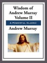 The Wisdom of Andrew Murray Volume II - Andrew Murray