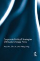 Corporate Political Strategies of Private Chinese Firms (Routledge Contemporary China) - Hao Ma, Shu Lin, Neng Liang