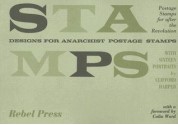 Stamps: Designs for Anarchist Postage Stamps - Clifford Harper