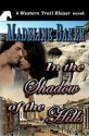 In the Shadow of the Hills - Madeline Baker