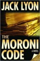 The Moroni Code - Jack M. Lyon