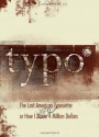 Typo: The Last American Typesetter or How I Made and Lost 4 Million Dollars - David Silverman