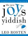 The New Joys of Yiddish: Completely Updated - Leo Rosten, Lawrence Bush