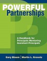 Powerful Partnerships: A Handbook for Principals Mentoring Assistant Principals - Gary S. Bloom, Martin L. Krovetz