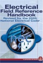 Electrical Field Reference Handbook: Revised for the 2005 National Electrical Code - National Joint Apprenticeship Training C