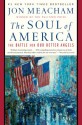 The Soul of America: The Battle for Our Better Angels - Jon Meacham