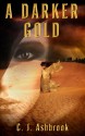 A Darker Gold - C.J. Ashbrook