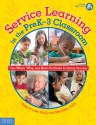 Service Learning in the PreK�3 Classroom: The What, Why, and How-To Guide for Every Teacher - Vickie E. Lake, Ithel Jones