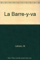 La Barre-y-va - M Leblanc