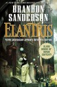 Elantris: Tenth Anniversary Author's Definitive Edition by Sanderson, Brandon(October 6, 2015) Paperback - Brandon Sanderson