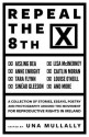 Repeal The 8th - Emmet Kiran, Aisling Bea, Tara Flynn, Lisa McInerney, Louise O'Neill, Caitlin Moran, Anne Enright, Sinéad Gleeson, Una Mullally