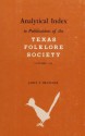 Analytical Index to Publications of the Texas Folklore Society, Vols. 1-36 - James T. Bratcher, Wilson M. Hudson