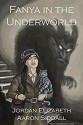 Fanya in the Underworld - Jordan Elizabeth Mierek, Aaron Siddall