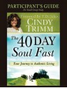 The 40 Day Soul Fast Participant's Guide - Cindy Trimm