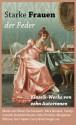 Starke Frauen der Feder: Klassikwerke von zehn Autorinnen: u.a. "Lotti - die Uhrmacherin", "Die Bräutigame der Babette Bomberling", "Aus guter Familie", ... einer Verlorenen" ... (German Edition) - Marie von Ebner-Eschenbach, Alice Berend, Fanny Lewald, Gabriele Reuter, Ada Christen, Margarete Böhme, Ilse Frapan, Penelope Hochstädter